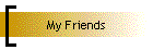 My Friends